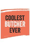 Coolest butcher Ever Notebook, butchers Gifts butcher Appreciation Gift, Best butcher Notebook A beautiful
