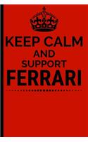 Keep Calm And Support Ferrari