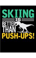 Skiing Is Better Than Push-Ups: Diary For Dreamers, Notebook To Record Dreams, Guided Dream Journal Log Book For Skiing Lovers, Winter Ski Enthusiasts And Fans Of Snow Vacation And