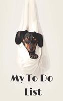 My To Do List: 6 x 9 inches - 75 pages of to do lists - Dachshund Cover