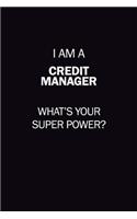 I Am A Credit manager, What's Your Super Power?