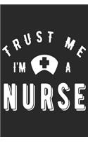 Trust me I am a Nurse