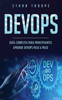Devops: GUÍA COMPLETA PARA PRINCIPIANTES APRENDE DEVOPS PASO A PASO(Libro En Español/ DEVOPS Spanish Book Version)(1 Devops)