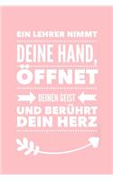 Ein Lehrer Nimmt Deine Hand, Öffnet Deinen Geist Und Berührt Dein Herz