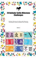 20 Bullador Selfie Milestone Challenges: Bullador Milestones for Memorable Moments, Socialization, Indoor & Outdoor Fun, Training Book 2