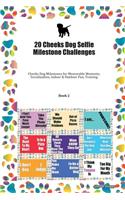 20 Cheeks Dog Selfie Milestone Challenges: Cheeks Dog Milestones for Memorable Moments, Socialization, Indoor & Outdoor Fun, Training Book 2