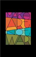 Make Art Not War