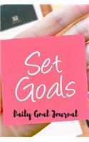 Set Goals: Daily Goal Journal