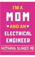 I'm A Mom And An Electrical Engineer Nothing Scares Me