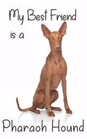 My best Friend is a Pharaoh Hound: 8" x 5" Blank lined Journal Notebook 120 College Ruled Pages(28 Best Friends)