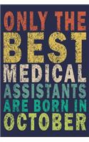 Only The Best Medical Assistants Are Born In October: Funny Vintage Medical Assistant Gift Journal