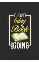 If I Can't Bring My Book: Dotted Bullet Notebook (6" x 9" - 120 pages) Reader Themed Notebook for Daily Journal, Diary, and Gift