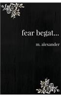 Fear Begat...