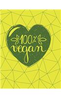 100% Vegan: Vegan Composition Book - 150-Page Blank Page Vegan Notebook - 8,5 X 11 Inch Perfect Bound Softcover(Vegan Composition Books)
