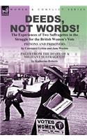 Deeds, Not Words!-the Experiences of Two Suffragettes in the Struggle for the British Women's Vote