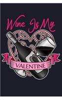 Wine Is My Valentine