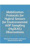 Mobilization Protocols for Hybrid Sensors for Environmental AOP Sampling (HySEAS) Observations