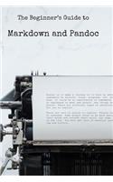 The Beginner's Guide to Markdown and Pandoc
