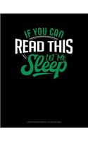 If You Can Read This Let Me Sleep