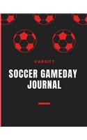 Soccer Game Day Journal: Varsity Notebook/Journal 120 Blank Lined Page 6x 9