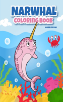 Narwhal Coloring Book: A Cute Sea Unicorn Coloring Book for Kids. Fantastic Activity Book and Amazing Gift for Boys, Girls, Preschoolers, ToddlersKids.