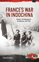 France's War in Indochina, Volume 2: Volume 2: Viet Minh Goes on the Offensive, 1949-1953