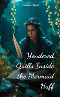 Yondered Quills Inside the Mermaid Huff