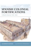 Spanish Colonial Fortifications in North America 1565-1822