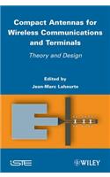 Compact Antennas for Wireless Communications and Terminals