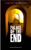 Palace of the End: (Oberon Modern Plays)