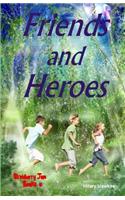 Friends and Heroes