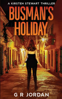 Busman's Holiday: A Kirsten Stewart Thriller