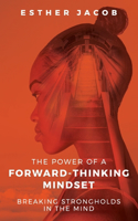 Power of a Forward-Thinking Mindset