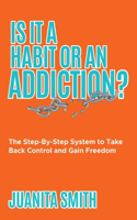 Is It a Habit or an Addiction?