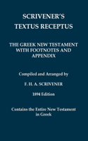 Scrivener's Textus Receptus of 1894: The Greek New Testament with Footnotes and Appendix