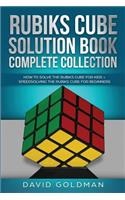 Rubik's Cube Solution Book Complete Collection: How to Solve the Rubik's Cube Faster for Kids + Speedsolving the Rubik's Cube for Beginners(3 Rubiks Cube Solution Book for Kids)