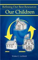 Refining Our Best Resources - Our Children