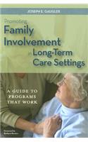 Promoting Family Involvement in Long-Term Care Settings