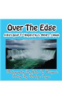 Over The Edge, A Kid's Guide to Niagara Falls, Ontario, Canada