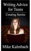 Writing Advice for Teens: Creating Stories