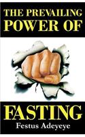 Prevailing Power of Fasting