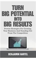 Turn Big Potential Into Big Results
