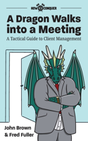 A Dragon Walks into a Meeting