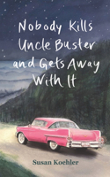 Nobody Kills Uncle Buster and Gets Away with It