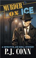 Murder On Ice (A Detective Joe Ezell Mystery, Book 3)