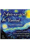 L'Arc-En-Ciel de Vincent / Vincent's Rainbow