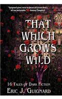That Which Grows Wild