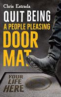 Quit Being A People Pleasing Doormat!