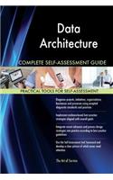 Data Architecture Complete Self-Assessment Guide