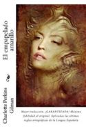 El Empapelado Amarillo: Mejor Traducci?n. ?garantizada! M?xima Fidelidad Al Original. Aplicadas Las ?ltimas Reglas Ortogr?ficas de la Lengua Espa?ola